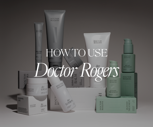 Doctor Rogers Skincare: How to Use Doctor Rogers Skincare Products